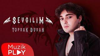 Toprak Duran - Sevgilim Official Video