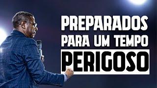 PREPARADOS PARA UM TEMPO PERIGOSO  ministração completa  - PR. OSIEL GOMES