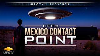 UFOs - Mexico Contact Point and the UFO Vigilantes - FEATURE FILM