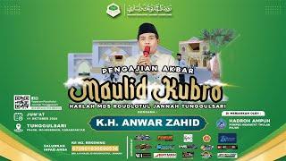  LIVE KH ANWAR ZAHID   MAULID KUBRO & HARLAH MDS ROUDLOTUL JANNAH TUNGGULSARI KARANGANYAR