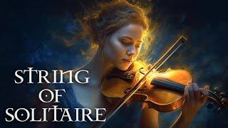 STRING OF SOLITAIRE Pure Intense  Most Elegant Powerful Violin Fierce Orchestral Strings Music