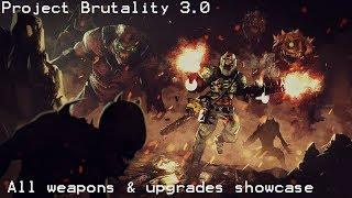 Project Brutality 3.0 - All Weapons and Upgrades Showcase