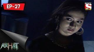 Aahat 6 - আহত 6 - Ep 27 - The New Bride - 25th June 2017