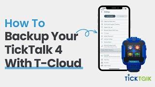 How To Back Up Your TickTalk 4 with T-Cloud