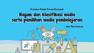 Ragam dan Klasifikasi serta Pemilihan Media Pembelajaran