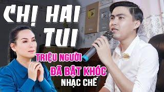 Nhạc Chế - Chị Hai Tui - Trọng Hiếu Bolero  Bài Hát Tiễn Biệt Phi Nhung Làm Triệu Người Bật Khóc