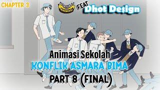 KONFLIK ASMARA BIMA PART 8 FINAL FT @Dhot Design - Animasi Sekolah