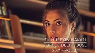 Türkçe Deep House 2021 - Dj Hüseyin Hakan  Vol. 3 