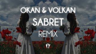 Okan & Volkan - Sabret  Fatih Yılmaz Remix 