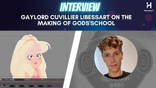 Gaylord Cuvillier Libessart on the making of GodsSchool