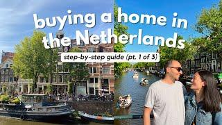 YOUR ULTIMATE GUIDE TO BUYING A HOME IN THE NETHERLANDS  Part 1