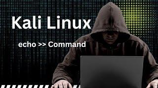 Kali Linux echo command tricks