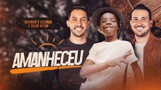 AMANHECEU - Iguinho e Lulinha Ruan Vitor Vaqueirinho Clipe Oficial