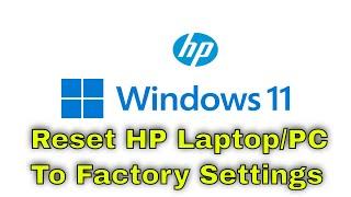 How to Restore Reset HP Laptop to Factory Settings in Windows 11 COMPLETE Tutorial