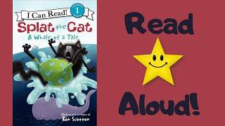 STORYTIME- Splat the Cat  A Whale of a Tale -READ ALOUD Stories For Children