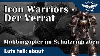 Lets Talk about - Der Verrat der Iron Warriors