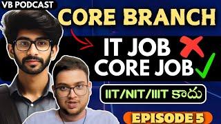 Core Jobs & Core Branch Placement Telugu  Ep-5 VB Podcast