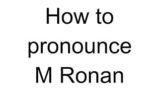 How to Pronounce M Ronan English