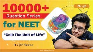 10000+ Questions Series for NEET  Cell The Unit of Life  NCERT Based Question Practice