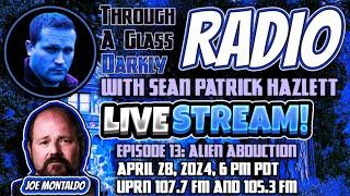 Through A Glass Darkly Radio Alien Abduction with Joe Montaldo