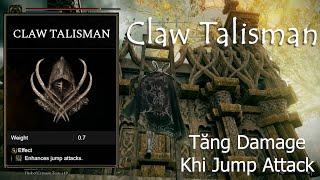 Hướng Dẫn Cách Lấy Claw Talisman - Tăng Damage Đáng Kể Khi Nhảy Jump Attack Elden Ring