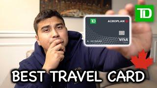 The BEST TD Travel Credit Card - TD Aeroplan Infinite Visa  I WAS WRONG