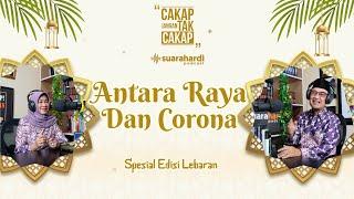 ANTARA RAYA DAN CORONA - Spesial Edisi Lebaran