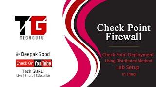 Distribution Deployment of Check Point Firewall In Hindi By Deepak Sood  Video- 13  Tech GURU