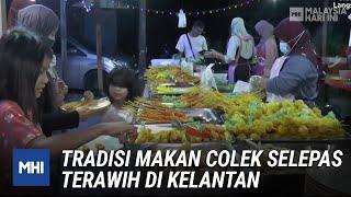 Tradisi Makan Colek Selepas Terawih Di Kelantan  MHI 13 April 2022
