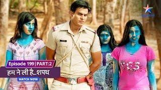 EPISODE-199 Part 02   Humne Li Hai...Shapath  Kya hai Vishkanyaon ka raaz? #starbharat