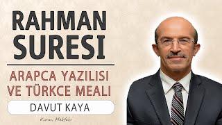 Rahman suresi anlamı dinle hızlı okuyuş Davut Kaya Rahman suresi arapça yazılışı okunuşu ve meali