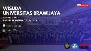 WISUDA PERIODE XVIII UNIVERSITAS BRAWIJAYA TAHUN AKADEMIK 20232024