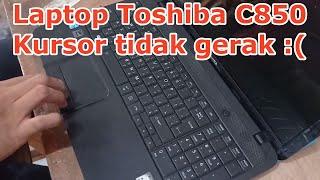 Cara Memperbaiki Laptop Toshiba Satellite C850 Touchpad pointer kursor tidak jalan gerak  berfungsi