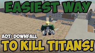 HOW TO KILL TITANS EASIER IN AOT DOWNFALL  Attack on Titan Downfall