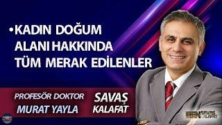 BEN  SAVAŞ KALAFAT l MURAT YAYLA KADIN DOĞUM