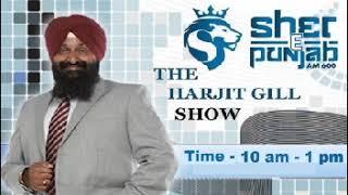 The Harjit Gill Show@SherePunjabRadio600 AM June 26gth 2023