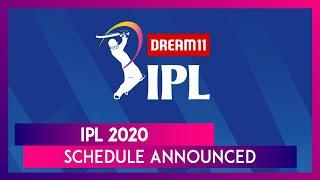 IPL 2020 BCCI Announce Full Match Schedule And Fixture Of Indian Premier League Season 13