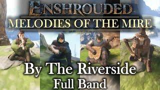 By The Riverside  4-Instrument Bard Band  Melodies of the Mire  Enshrouded