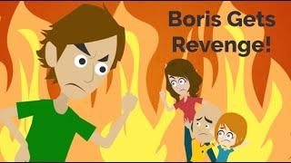 Boris Gets Revenge100K VIEWS