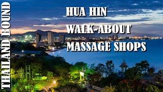 VISITING MASSAGE SHOPS AROUND HUA HIN THAILAND