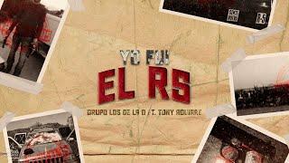 Yo Fui El R5 - Grupo Los De LA O Ft. Tony Aguirre Video lyric  video con letra