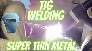 HOW TO TIG WELD VERY THIN METAL
