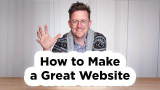 How to Make a Great Website  What No One Tells You