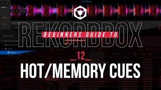 12  Hot Cues & Memory Cues - Beginners Guide Rekordbox