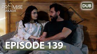 Waada The Promise - Episode 139  URDU Dubbed  Season 2 ترک ٹی وی سیریز اردو میں ڈب