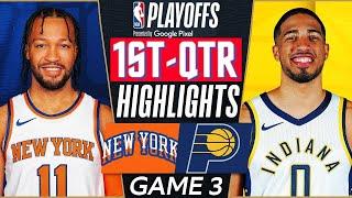 Indiana Pacers vs. New York Knicks Game 3 Highlights 1st-QTR  May 10  2024 NBA Playoffs