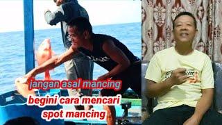 cara mencari spot mancing di laut agar full strike  mancing kakap merah bikin pemancing ketagihan