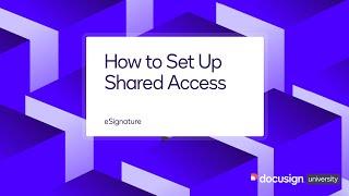 Docusign eSignature How to Set Up Shared Access