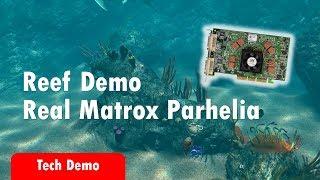 Reef Demo 2002 real Matrox Parhelia Graphics Card