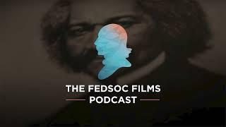 The Constitutionalism of Frederick Douglass  Image of an American The FedSoc Films Podcast